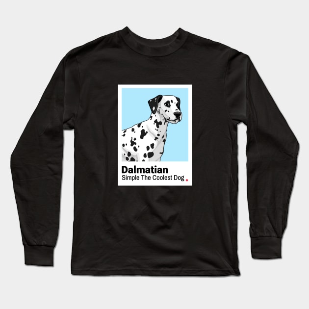 Dalmatian Simple The Coolest Dog / Dalmatian Design / Dog lover / Dalmatian Owner Long Sleeve T-Shirt by Redboy